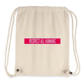 Respect All Humans Statement Humanity Saying - Stanley/Stella Recycled Gym Bag - natural - Front