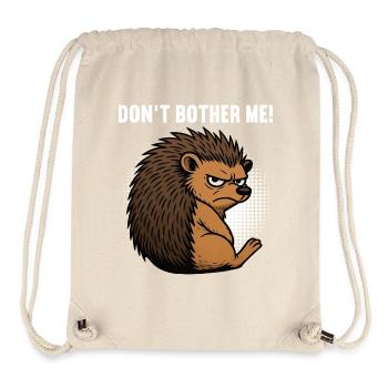 Don't Bother Me Igel Igelliebhaber Igelfan Stachel - Stanley/Stella recycelter Gym Bag - Naturweiß - Vorne