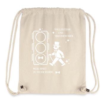 Vollzeitjob Und Trotzdem Hier, Sprit Zu Teuer - Stanley/Stella recycelter Gym Bag - Naturweiß - Vorne