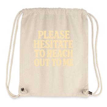 Please Hesitate to Reach Out to Me - Stanley/Stella Recycled Gym Bag - natural - Front