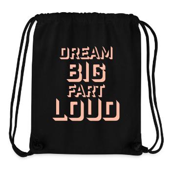 Dream Big Fart Loud Lustig Motivational Spruch - Stanley/Stella recycelter Gym Bag - Schwarz - Vorne