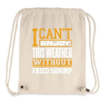 I Can't Enjoy This Weather Without Fried Shrimp - Stanley/Stella Recycled Gym Bag - natural - Front
