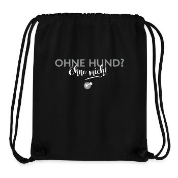Ohne mich! - Stanley/Stella recycelter Gym Bag - Schwarz - Vorne
