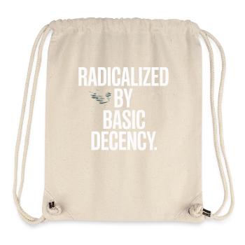 Radicalized By Basic Decency Spruch Protest - Stanley/Stella recycelter Gym Bag - Naturweiß - Vorne