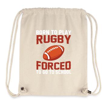 born to play rugby forced to go to school - Stanley/Stella Recycled Gym Bag - natural - Front