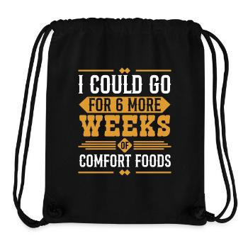 I Could Go For 6 More Weeks Of Comfort Foods - Stanley/Stella Recycled Gym Bag - black - Front