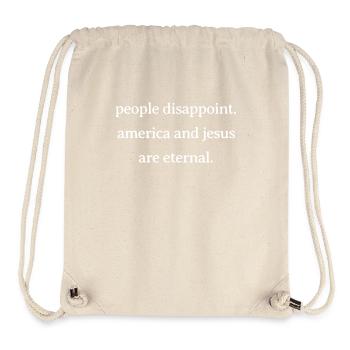 People Disappoint. America and Jesus are Eternal. - Stanley/Stella Recycled Gym Bag - natural - Front