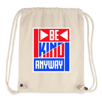 Be Kind Anyway Friendliness Statement Saying - Stanley/Stella Recycled Gym Bag - natural - Front