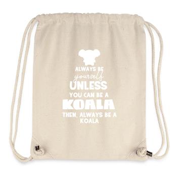 Koala - Koalas - Koala T-Shirt - Be Yourself - Stanley/Stella recycelter Gym Bag - Naturweiß - Vorne