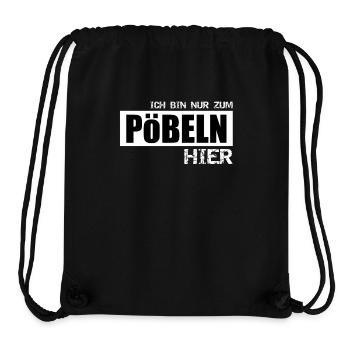 T-Shirt ich bin nur zum Pöbeln hier. - Stanley/Stella recycelter Gym Bag - Schwarz - Vorne
