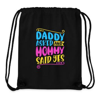Daddy asked and mommy said yes - Stanley/Stella Recycled Gym Bag - black - Front