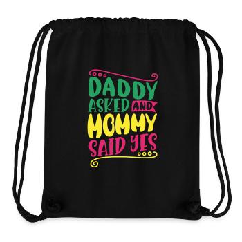 Daddy asked and mommy said yes - Stanley/Stella Recycled Gym Bag - black - Front