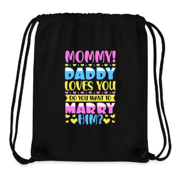 Mom you want to marry daddy - Stanley/Stella Recycled Gym Bag - black - Front
