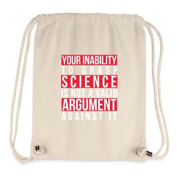 Your Inability to Grasp Science Is Not a Valid - Stanley/Stella Recycled Gym Bag - natural - Front