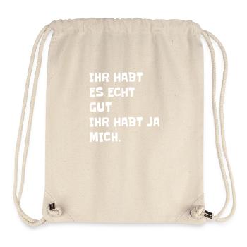 Gut Geht's, Ihr Habt Ja Mich - Stanley/Stella recycelter Gym Bag - Naturweiß - Vorne