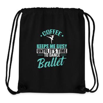 Coffee keeps me busy Time to Dance Ballet - Stanley/Stella recycelter Gym Bag - Schwarz - Vorne