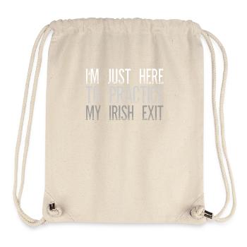 Je suis juste là pour pratiquer ma sortie irlandaise - Sac à cordon recyclé Stanley/Stella - blanc naturel - Devant