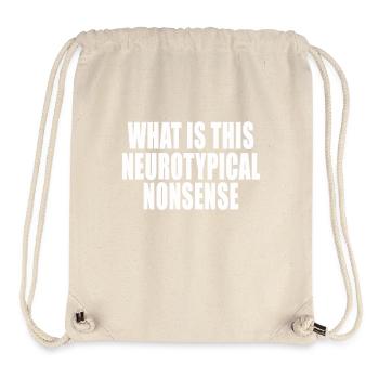 What is this Neurotypical Nonsense Funny Quote - Stanley/Stella Recycled Gym Bag - natural - Front