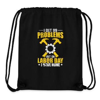 I got 99 Problems but on Labor Day none - Stanley/Stella Recycled Gym Bag - black - Front