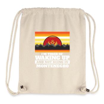 Im Tired of Waking Up and Not Being In Montenegro - Stanley/Stella recycelter Gym Bag - Naturweiß - Vorne