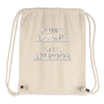 I don't accept that I am poor - Stanley/Stella recycelter Gym Bag - Naturweiß - Vorne