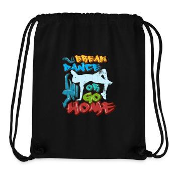 Break Dance Or Go Home - Stanley/Stella recycelter Gym Bag - Schwarz - Vorne