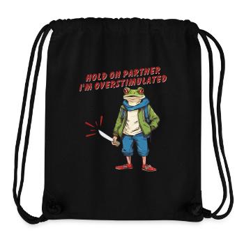 Hold On Partner I'm Overstimulated - Stanley/Stella recycelter Gym Bag - Schwarz - Vorne