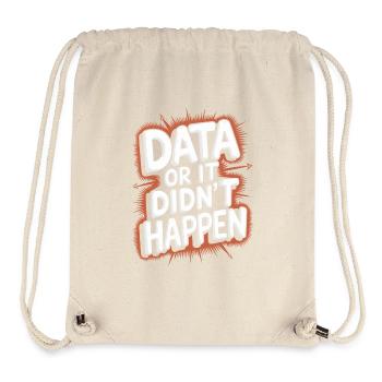 Daten Oder Es Ist Nicht Passiert Data Analyst Data - Stanley/Stella recycelter Gym Bag - Naturweiß - Vorne