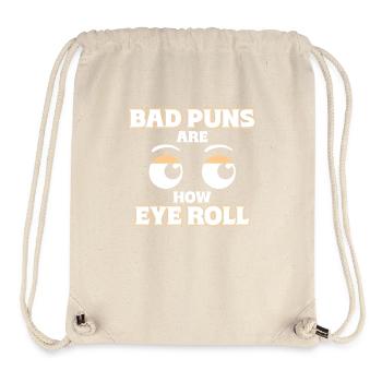 Bad puns are like rolling their eyes - Stanley/Stella Recycled Gym Bag - natural - Front