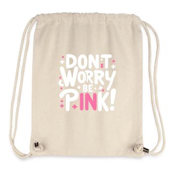 Mach dir keine Sorgen, sei pink! - Stanley/Stella recycelter Gym Bag - Naturweiß - Vorne