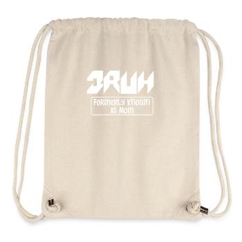 Bruh Formerly Known As Mom - Stanley/Stella Recycled Gym Bag - natural - Front