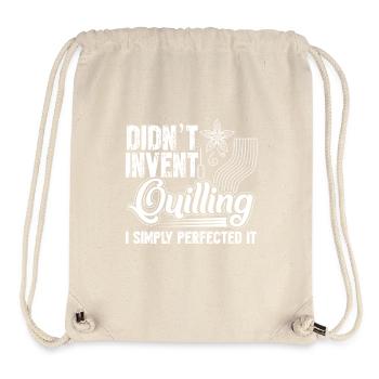 I Didn't Invent Quilling - Stanley/Stella Recycled Gym Bag - natural - Front