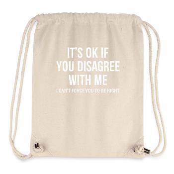 It's Ok If You DISAGREE WITH Me funny shirt - Stanley/Stella Recycled Gym Bag - natural - Front