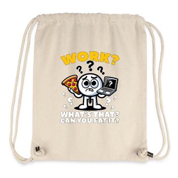 WORK? WHAT'S THAT? CAN YOU EAT IT? - Stanley/Stella Recycled Gym Bag - natural - Front