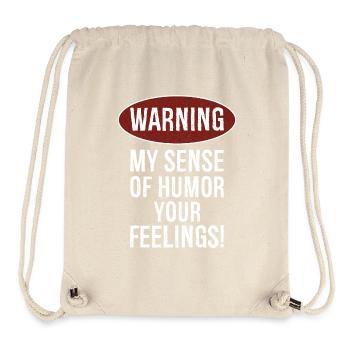Warnung, dass mein Sinn für Humor deine Gefühle verletzen könnte - Stanley/Stella recycelter Gym Bag - Naturweiß - Vorne