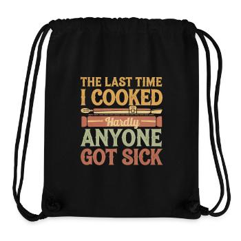 The Last Time I Cooked Hardly Anyone Got Sick 4 - Stanley/Stella recycelter Gym Bag - Schwarz - Vorne