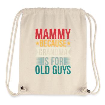 mammy because grandpa Is for old guys - Stanley/Stella Recycled Gym Bag - natural - Front