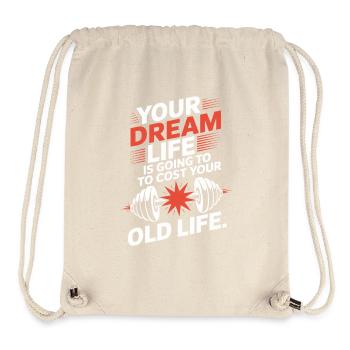 Your Dream Life Cost Your Old Life Hustle Erfolg - Stanley/Stella recycelter Gym Bag - Naturweiß - Vorne