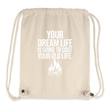Your Dream Life Cost Your Old Life Hustle Erfolg - Stanley/Stella recycelter Gym Bag - Naturweiß - Vorne