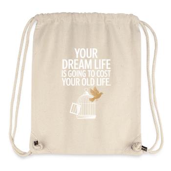 Your Dream Life Cost Your Old Life Hustle Erfolg - Stanley/Stella recycelter Gym Bag - Naturweiß - Vorne