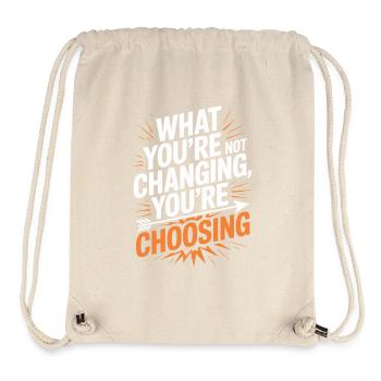 What You're Not Changing Youre Choosing Motivation - Stanley/Stella recycelter Gym Bag - Naturweiß - Vorne