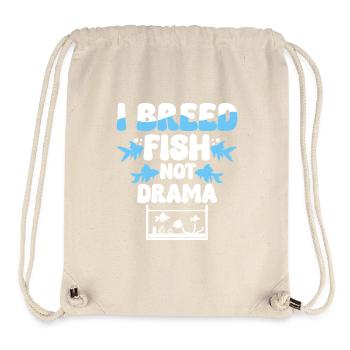 Fischzüchter Fischzucht I Breed Fish Not Drama - Stanley/Stella recycelter Gym Bag - Naturweiß - Vorne