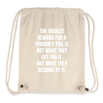 the highest reward for a person's toil is not what - Stanley/Stella Recycled Gym Bag - natural - Front