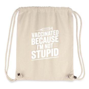 Vaccinated Because I’m Not Stupid - Stanley/Stella Recycled Gym Bag - natural - Front