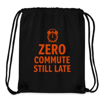 Zero Commute Still Late Home-Office Spruch - Stanley/Stella recycelter Gym Bag - Schwarz - Vorne