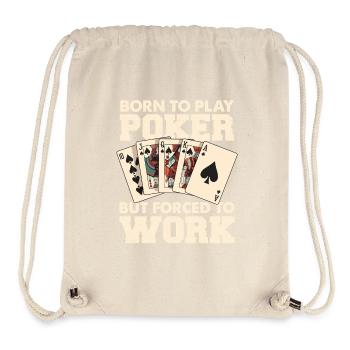 Geboren zum Poker, gezwungen zu arbeiten - Stanley/Stella recycelter Gym Bag - Naturweiß - Vorne