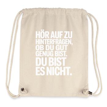 Hör auf zu hinterfragen ob du gut genug bist - Stanley/Stella recycelter Gym Bag - Naturweiß - Vorne