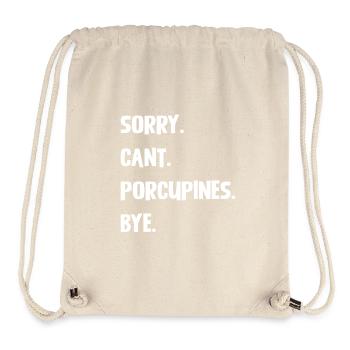 Sorry. Cant. Porcupines. Bye. - Stanley/Stella Recycled Gym Bag - natural - Front