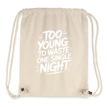 Too young to waste a night - Stanley/Stella Recycled Gym Bag - natural - Front