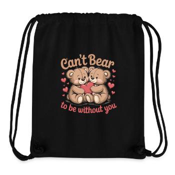  Cant Bear To Be Without You Niedliche Teddy Liebe - Stanley/Stella recycelter Gym Bag - Schwarz - Vorne